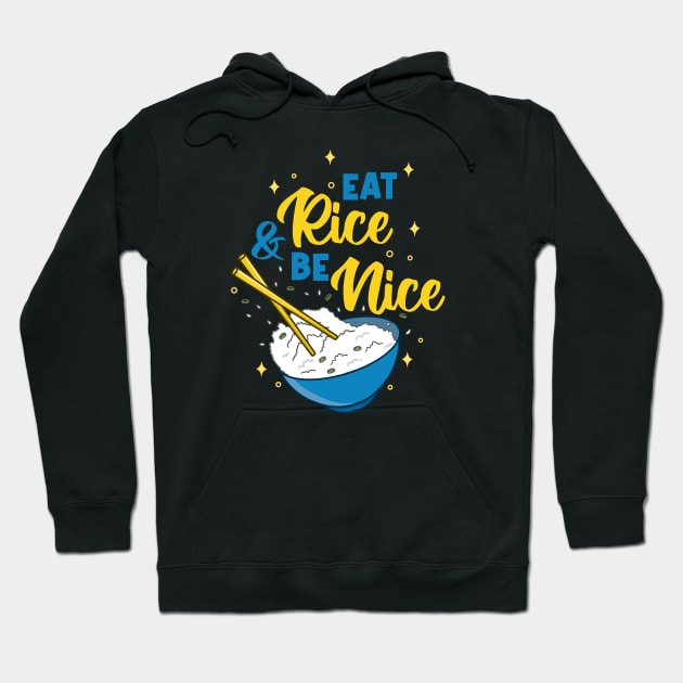 Eat Rice and Be Nice Hoodie by Kimprut